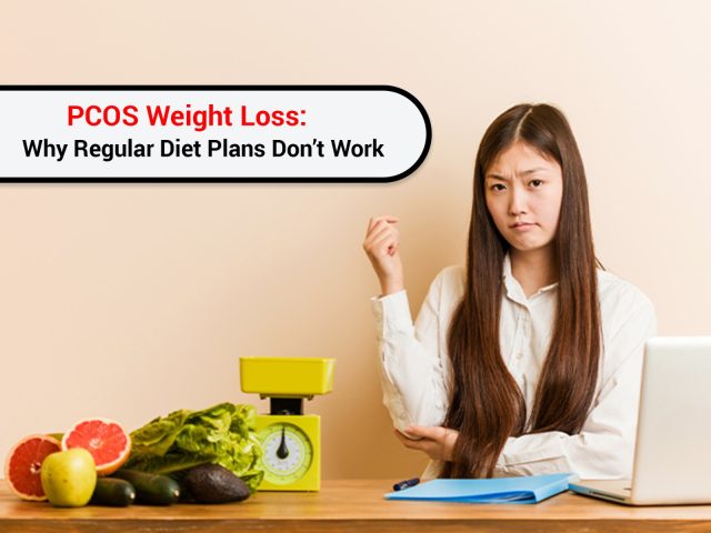 PCOS Weight Loss: Why Regular Diet Plans Don’t Work
