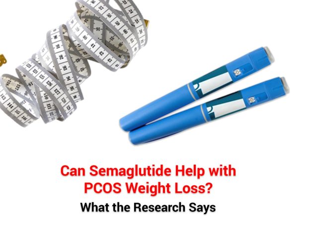 Can Semaglutide Help with PCOS Weight Loss? What the Research Says