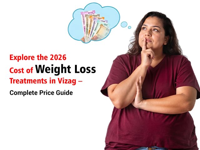 Weight Loss Treatment Cost in Vizag 2026: Complete Price Guide for Every Treatment